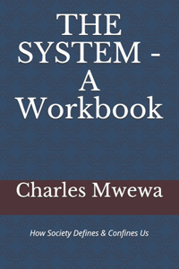 THE SYSTEM - A Workbook