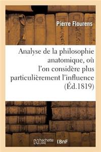 Analyse de la Philosophie Anatomique, Où l'On Considère Plus Particulièrement l'Influence