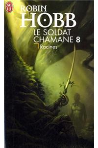 Le Soldat Chamane - 8 - Racines