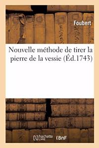 Nouvelle Méthode de Tirer La Pierre de la Vessie