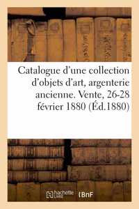 Catalogue d'Une Collection d'Objets d'Art, Argenterie Ancienne, Bijoux, Diamants