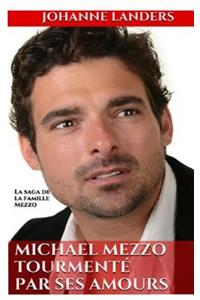 Michael Mezzo Tourmente Par Ses Amours