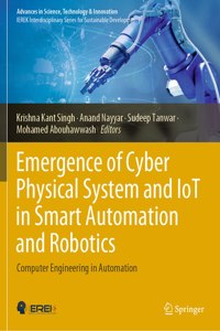 Emergence of Cyber Physical System and Iot in Smart Automation and Robotics