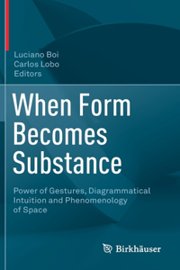 When Form Becomes Substance