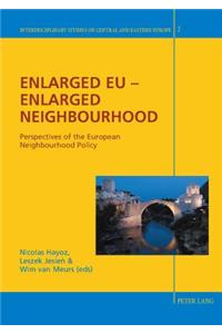 Enlarged EU - Enlarged Neighbourhood