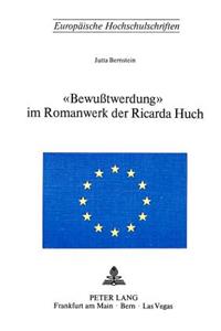 «Bewusstwerdung» Im Romanwerk Der Ricarda Huch