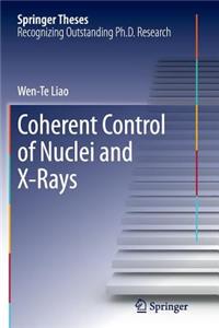 Coherent Control of Nuclei and X-Rays