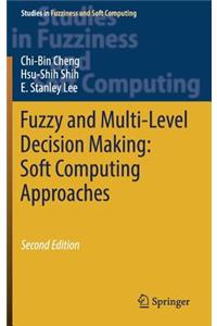 Fuzzy and Multi-Level Decision Making: Soft Computing Approaches
