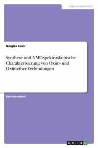 Synthese und NMR-spektroskopische Charakterisierung von Oxim- und Oximether-Verbindungen