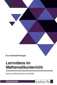 Lernvideos im Mathematikunterricht. Nutzung und Bewertung durch Lehrkräfte