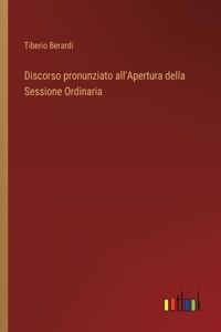 Discorso pronunziato all'Apertura della Sessione Ordinaria