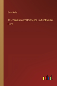 Taschenbuch der Deutschen und Schweizer Flora