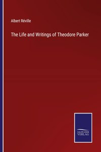 Life and Writings of Theodore Parker