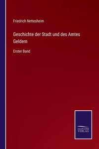Geschichte der Stadt und des Amtes Geldern