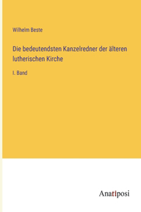 bedeutendsten Kanzelredner der älteren lutherischen Kirche