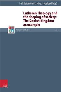 Lutheran Theology and the Shaping of Society