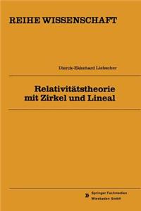 Relativitätstheorie mit Zirkel und Lineal
