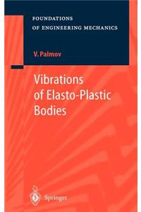 Vibrations of Elasto-Plastic Bodies