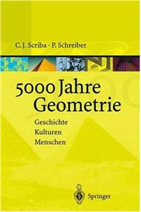 5000 Jahre Geometrie: Geschichte, Kulturen, Menschen