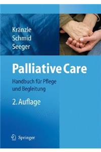 Palliative Care: Handbuch Fa1/4r Pflege Und Begleitung