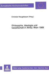 Philosophie, Ideologie Und Gesellschaft in Afrika: Wien 1989