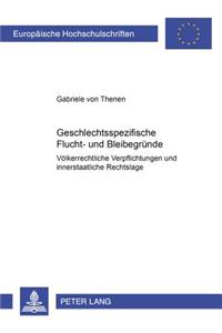 Geschlechtsspezifische Flucht- Und Bleibegruende: Voelkerrechtliche Verpflichtungen Und Innerstaatliche Rechtslage