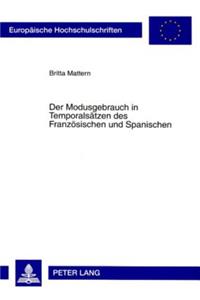 Der Modusgebrauch in Temporalsaetzen Des Franzoesischen Und Spanischen