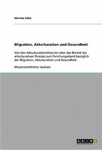 Migration, Akkulturation und Gesundheit