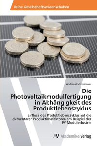 Die Photovoltaikmodulfertigung in Abhängigkeit des Produktlebenszyklus