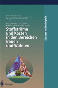 Stoffströme Und Kosten in Den Bereichen Bauen Und Wohnen