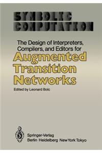 Design of Interpreters, Compilers, and Editors for Augmented Transition Networks