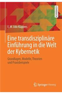 Eine Transdisziplinäre Einführung in Die Welt Der Kybernetik