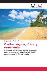 Caribe mágico, tóxico y ornamental