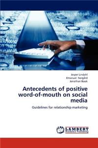Antecedents of positive word-of-mouth on social media