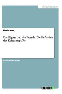 Eigene und das Fremde. Die Definition des Kulturbegriffes