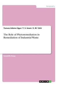 Role of Phytoremediation in Remediation of Industrial Waste