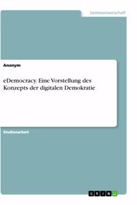 eDemocracy. Eine Vorstellung des Konzepts der digitalen Demokratie