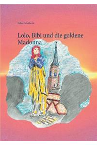 Lolo, Bibi und die goldene Madonna