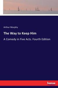 The Way to Keep Him