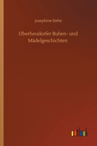 Oberheudorfer Buben- und Mädelgeschichten