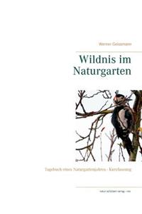 Wildnis im Naturgarten