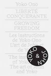 Yoko Ono.Growing Freedom