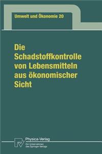 Die Schadstoffkontrolle Von Lebensmitteln Aus Ökonomischer Sicht