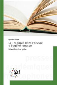 Le Tragique Dans l'Oeuvre d'Eugène Ionesco