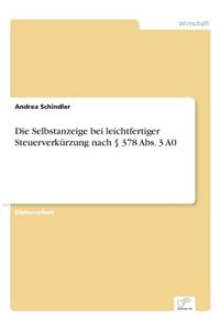 Die Selbstanzeige bei leichtfertiger Steuerverkürzung nach § 378 Abs. 3 A0
