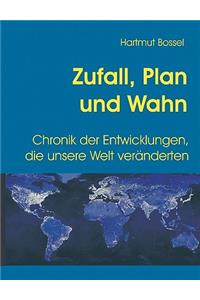 Zufall, Plan und Wahn