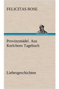 Provinzmadel. Aus Kerlchens Tagebuch