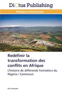 Redéfinir La Transformation Des Conflits En Afrique