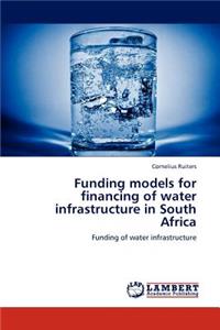 Funding Models for Financing of Water Infrastructure in South Africa
