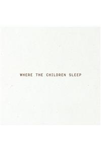 Where the Children Sleep